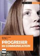 Progresser en communication De Michel Rocca, Georges Sébastien et Marie-Laure Attal Fougier - PUG (Presses Universitaires de Grenoble)