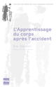 L'Apprentissage du corps après l'accident De Ève Gardien - PUG (Presses Universitaires de Grenoble)