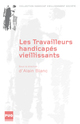 Les Travailleurs handicapés vieillissants De Alain Blanc (sous la dir. de) - PUG (Presses Universitaires de Grenoble)