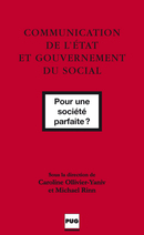 Communication de l’état et gouvernement du social De Caroline Ollivier-Yaniv (dir.), Michael Rinn (dir.) et Caroline Ollivier-Yaniv - PUG (Presses Universitaires de Grenoble)