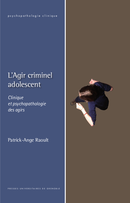 L'Agir criminel adolescent De Patrick-Ange Raoult - PUG (Presses Universitaires de Grenoble)