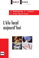 L'élu local aujourd'hui De Christian Bidégaray, Stéphane Cadiou et Christine Pina - PUG (Presses Universitaires de Grenoble)