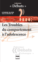 Les Troubles du comportement à l'adolescence De Catherine Blatier - PUG (Presses Universitaires de Grenoble)