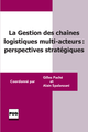 Gestion des chaînes logistiques multi-acteurs : perspectives stratégiques De Gilles Paché et Alain Spalanzani - PUG (Presses Universitaires de Grenoble)