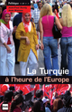 La Turquie à l'heure de l'Europe De Jean-Paul Burdy et Jean Marcou - PUG (Presses Universitaires de Grenoble)