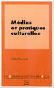 Médias et pratiques culturelles De Gilles Pronovost - PUG (Presses Universitaires de Grenoble)