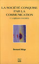 La Société conquise par la communication. Tome I De Bernard Miège - PUG (Presses Universitaires de Grenoble)