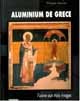 L'aluminium de Grèce De Yvan Grinberg et Philippe Mioche - PUG (Presses Universitaires de Grenoble)