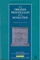 Aux origines provinciales de la Révolution  De Robert Chagny - PUG (Presses Universitaires de Grenoble)