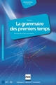 La Grammaire des premiers temps, volume 1 De Dominique Abry et Marie-Laure Chalaron - PUG (Presses Universitaires de Grenoble)