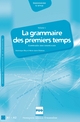 La Grammaire des premiers temps, volume 1 - Corrigés De Dominique Abry et Marie-Laure Chalaron - PUG (Presses Universitaires de Grenoble)