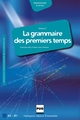 La Grammaire des premiers temps, volume 2 De Dominique Abry et Marie-Laure Chalaron - PUG (Presses Universitaires de Grenoble)