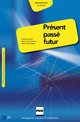 Présent, passé, futur De Marie-Laure Chalaron, Joëlle Van Eibergen et Dominique Abry - PUG (Presses Universitaires de Grenoble)