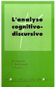 L'analyse cognitivo-discursive De Rodolphe Ghiglione, Christiane Kekenbosh et Agnès Landre - PUG (Presses Universitaires de Grenoble)