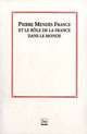 Pierre Mendès France et le rôle de la France dans le monde De Gérard Bossuat, Seloua Boulbina et René Girault - PUG (Presses Universitaires de Grenoble)