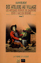 Des ateliers au village. Tome 2 De Alain Belmont - PUG (Presses Universitaires de Grenoble)