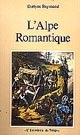 L'Alpe romantique De Evelyne Reymond - PUG (Presses Universitaires de Grenoble)