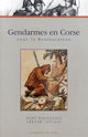 Gendarmes en Corse sous la Restauration De René Bourgeois et Gérard Luciani - PUG (Presses Universitaires de Grenoble)