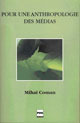 Pour une anthropologie des médias De Mihai Coman - PUG (Presses Universitaires de Grenoble)