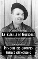 «La Bataille de Grenoble» et «Histoire des groupes francs grenoblois» De Pierre Giolitto - PUG (Presses Universitaires de Grenoble)