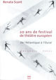 20 ans de festival de théâtre européen De Renata Scant - PUG (Presses Universitaires de Grenoble)