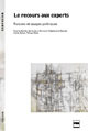 Le recours aux experts De Laurence Dumoulin, Stéphane La Branche, Cécile Robert et Philippe Warin - PUG (Presses Universitaires de Grenoble)
