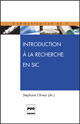 Introduction à la recherche en SIC De Philippe Le Guern, Hélène Cardy., Bernard Miège, Jacques Le Bohec, Emmanuel Pedler, Stéphane Olivesi, Jean-Pierre Esquenazi, Damon Mayaffre, Jean-Claude Soulages, Guy Lochard, Élisabeth Cazenave, Roger Bautier, Geneviève Lallich-Boidin, Dominique Carré, Pascal Froissart, Jean-Baptiste Legavre et Isabelle Pailliart - PUG (Presses Universitaires de Grenoble)