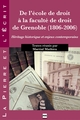 De l'école de droit à la faculté de droit de Grenoble (1806-2006) De Martial Mathieu - PUG (Presses Universitaires de Grenoble)