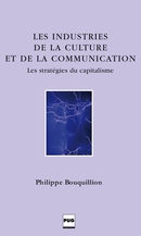Les Industries de la culture et de la communication De Philippe Bouquillion - PUG (Presses Universitaires de Grenoble)