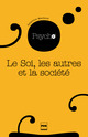Le Soi, les autres et la soci�t�