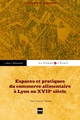 Espaces et pratiques du commerce alimentaire à Lyon au XVIIe siècle De Anne Montenach - PUG (Presses Universitaires de Grenoble)