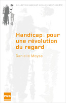 Handicap : pour une révolution du regard De Danielle  Moyse - PUG (Presses Universitaires de Grenoble)