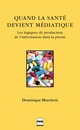 Quand la santé devient médiatique De Dominique Marchetti - PUG (Presses Universitaires de Grenoble)