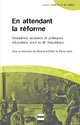 En attendant la réforme De Pierre Kahn et Renaud  d’Enfert - PUG (Presses Universitaires de Grenoble)