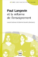 Paul Langevin et la réforme de l'enseignement De Laurent  Gutierrez et Catherine  Kounelis - PUG (Presses Universitaires de Grenoble)