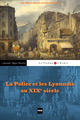 La Police et les Lyonnais au XIXe siècle De Alexandre Nugues-Bourchat - PUG (Presses Universitaires de Grenoble)
