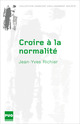 Croire à la normalité De Jean-Yves Richier - PUG (Presses Universitaires de Grenoble)