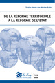 De la réforme territoriale à la réforme de l'état  - PUG (Presses Universitaires de Grenoble)