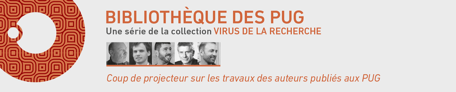 L'image fait la promotion de la série "Bibliothèque des PUG", qui fait partie de la collection Virus de la Recherche. Cette série met en lumière les travaux des auteurs publiés par les Presses Universitaires de Grenoble (PUG).  Sur la gauche, un motif circulaire orange avec des formes géométriques répétitives évoque un design en grille, attirant l'attention sur la diversité des sujets abordés dans les travaux des auteurs de cette collection. Ce graphisme confère une identité visuelle forte à la série.  Le titre principal "BIBLIOTHÈQUE DES PUG" est écrit en lettres capitales orange, suivi du sous-titre "Une série de la collection Virus de la Recherche". En dessous, une rangée de portraits en noir et blanc présente plusieurs des auteurs mis en avant, symbolisant le focus sur les chercheurs et leurs contributions intellectuelles.  Enfin, en bas de l'image, une phrase en orange précise : "Coup de projecteur sur les travaux des auteurs publiés aux PUG", soulignant l'objectif de cette série qui est de valoriser et de mettre en avant les ouvrages et recherches publiés par les Presses Universitaires de Grenoble.