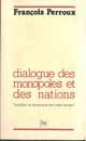 Dialogue des monopoles et des nations - François Perroux - PUG