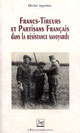 Francs-tireurs et partisans français dans la Résistance savoyarde - Michel Aguettaz - PUG