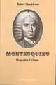 Montesquieu, une biographie critique - Robert Shackleton - PUG