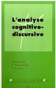 L'analyse cognitivo-discursive - Rodolphe Ghiglione, Christiane Kekenbosh, Agnès Landre - PUG