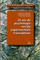 Vingt ans de psychologie sociale expérimentale francophone.  - Jean-Léon Beauvois, Robert-Vincent Joule (dir.), Jean-Marc Monteil, Robert-Vincent Joule - PUG