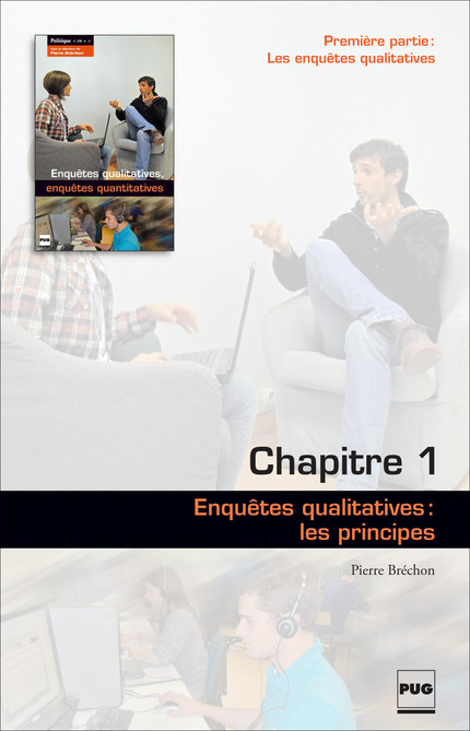 Enquêtes qualitatives : les principes (chapitre 1) - Pierre Bréchon - PUG