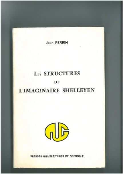 LES STRUCTURES DE L'IMAGINAIRE SHELLEYEN - Jean Perrin - PUG