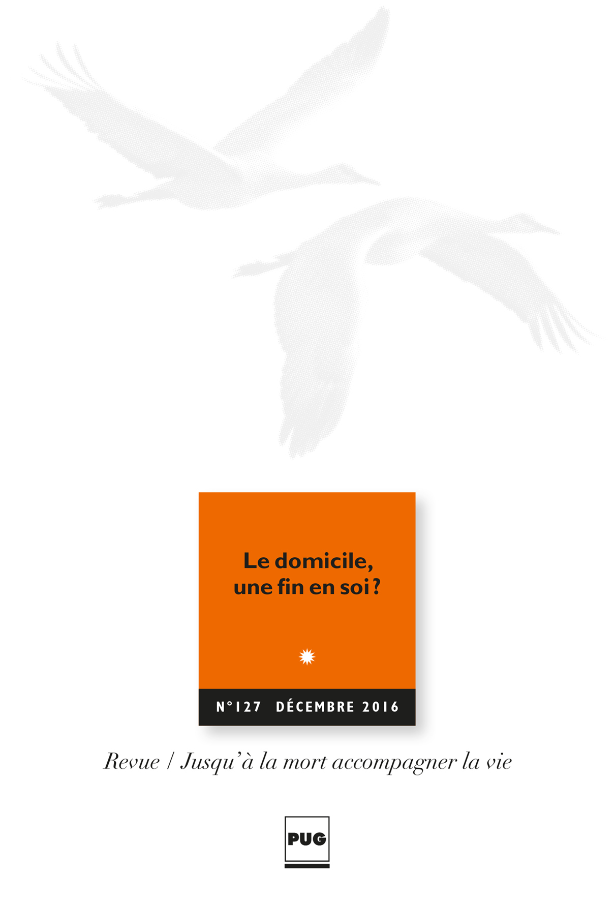 Le domicile, une fin en soi ? Revue Jusqu