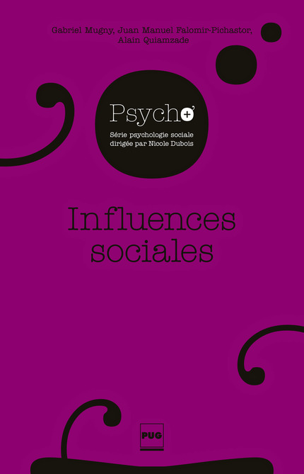 Influences sociales - Gabriel Mugny, Juan Manuel Falomir Pichastor, Alain Quiamzade - PUG
