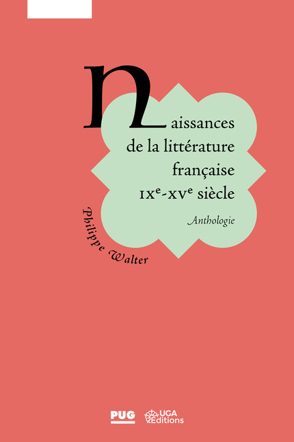 Naissances de la littérature française IXe-XVe siècle - Philippe Walter - PUG et UGA éditions