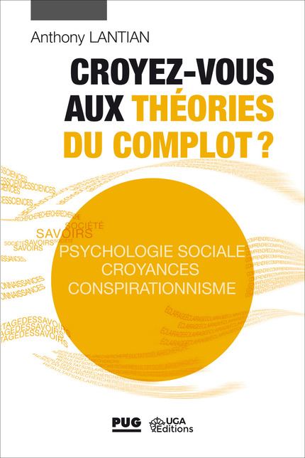 Croyez-vous aux théories du complot ? - Anthony Lantian - PUG et UGA éditions